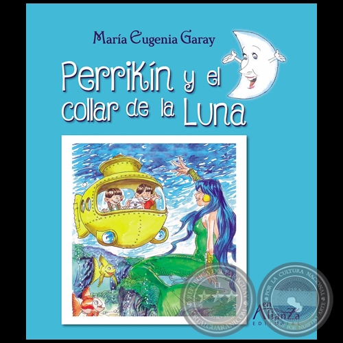 PERRIKÍN Y EL COLLAR DE LA LUNA - Autora: MARÍA EUGENIA GARAY - Año 2022